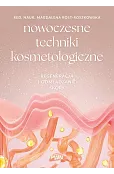 Nowoczesne techniki kosmetologiczne. Regeneracja i odmładzanie skóry