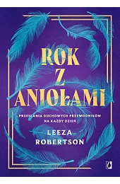Rok z aniołami. Przesłania duchowych przewodników,Robertson Leeza