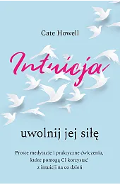 Intuicja. Uwolnij jej siłę