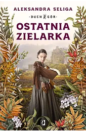 Ostatnia zielarka. Duch Gór. Tom 2