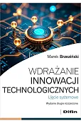Wdrażanie innowacji technologicznych. Ujęcie systemowe