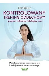 Kontrolowany trening oddechowy - program radykalnie redukujący stres
