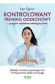 Kontrolowany trening oddechowy - program radykalnie redukujący stres