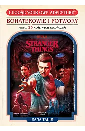 Stranger Things. Bohaterowie i potwory