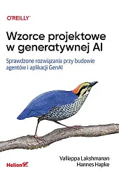Wzorce projektowe w generatywnej AI. Sprawdzone rozwiązania przy budowie agentów i aplikacji GenAI