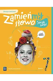 Zamieńmy słowo. Język polski. Szkoła podstawowa,