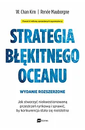 Strategia błękitnego oceanu (wydanie rozszerzone)